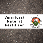 Vermicast Natural Fertiliser